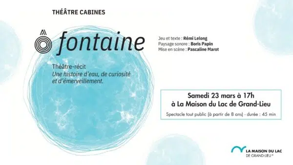 Spectacle enfants O Fontaine : vendredi 22 mars à 17h à La Maison du Lac de Grand-Lieu